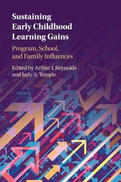 Sustaining Early Childhood Learning Gains: Program, School, and Family Influences by Arthur J. Reynolds