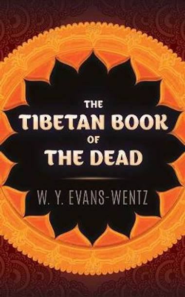 The Tibetan Book of the Dead by W. Y. Evans-Wentz