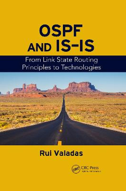 OSPF and IS-IS: From Link State Routing Principles to Technologies by Rui Valadas