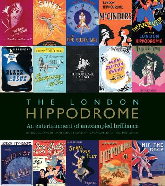 The London Hippodrome: An entertainment of unexampled brilliance by Lucinda Gosling