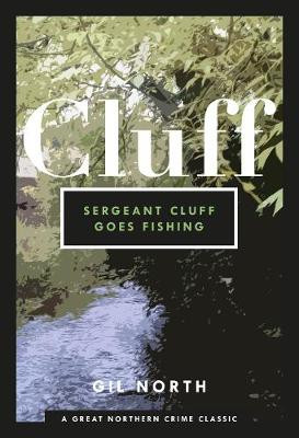Sergeant Cluff Goes Fishing by Gil North