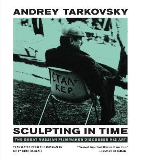 Sculpting in Time: Reflections on the Cinema by Andrey Tarkovsky