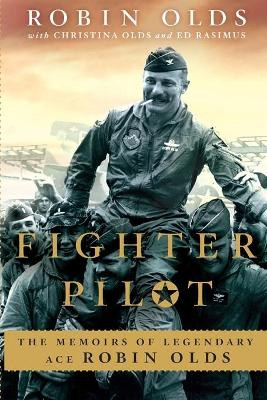 Fighter Pilot by Robin Olds