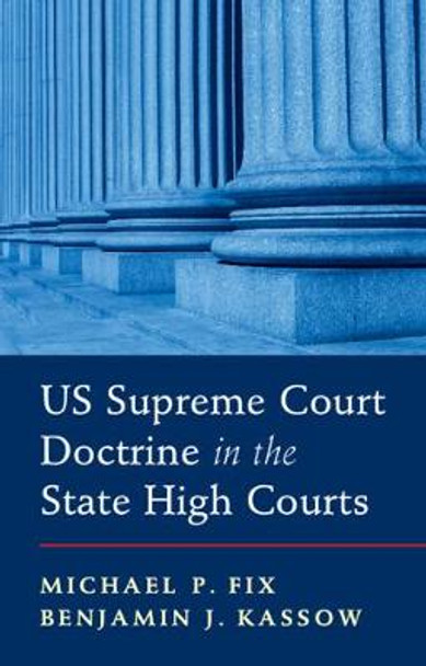 US Supreme Court Doctrine in the State High Courts by Michael P. Fix