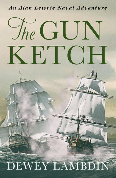 The Gun Ketch by Dewey Lambdin