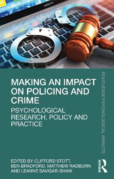 Making an Impact on Policing and Crime: Psychological Research, Policy and Practice by Clifford Stott