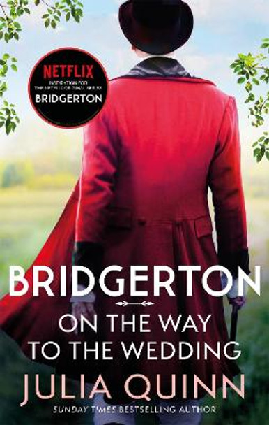 On The Way To The Wedding: Inspiration for the Netflix Original Series Bridgerton by Julia Quinn