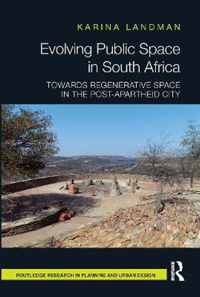 Evolving Public Space in South Africa: Towards Regenerative Space in the Post-Apartheid City by Karina Landman