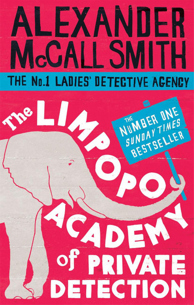 The Limpopo Academy Of Private Detection Alexander McCall Smith 9780349123158
