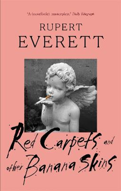 Red Carpets And Other Banana Skins by Rupert Everett