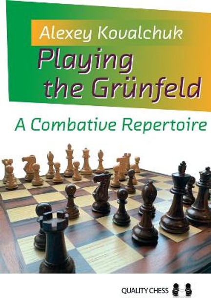 Playing the Grunfeld: A Combative Repertoire by Alexey Kovalchuk