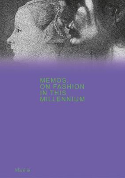 Memos: On Fashion in This Millennium by Maria Luisa Frisa