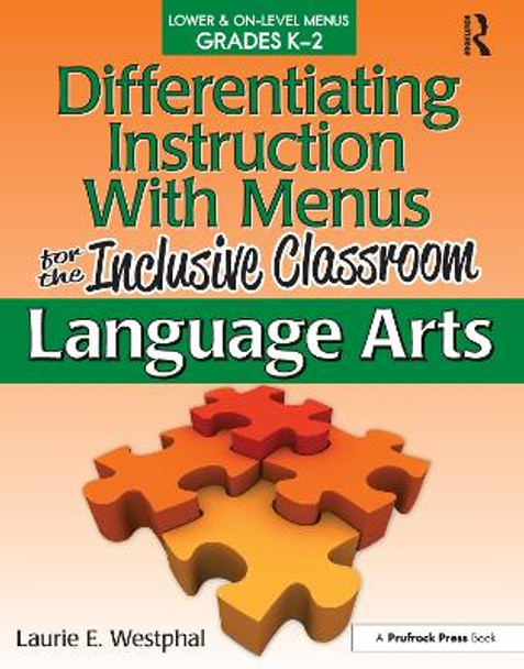 Differentiating Instruction with Menus for the Inclusive Classroom: Language Arts (Grades K-2) by Laurie E. Westphal