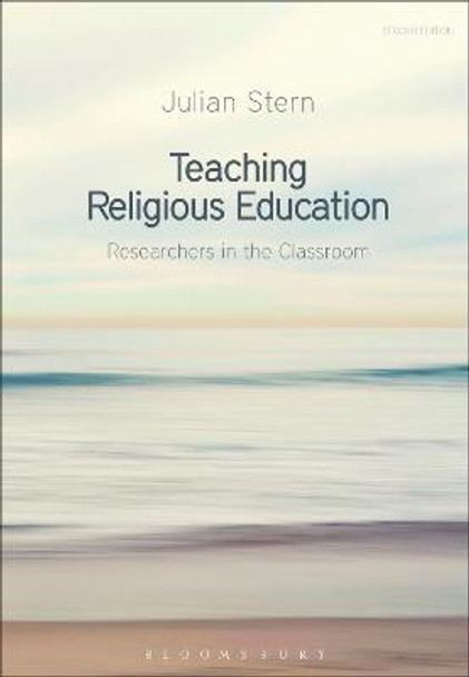 Teaching Religious Education: Researchers in the Classroom by Julian Stern