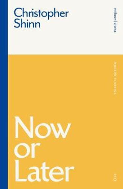 Now or Later by Christopher Shinn