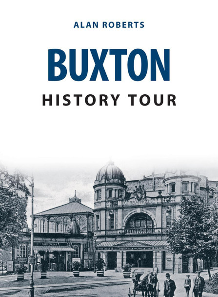 Buxton History Tour by Alan Roberts