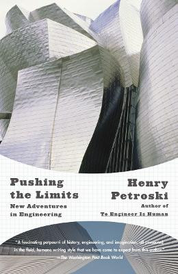 Pushing The Limits by Henry Petroski