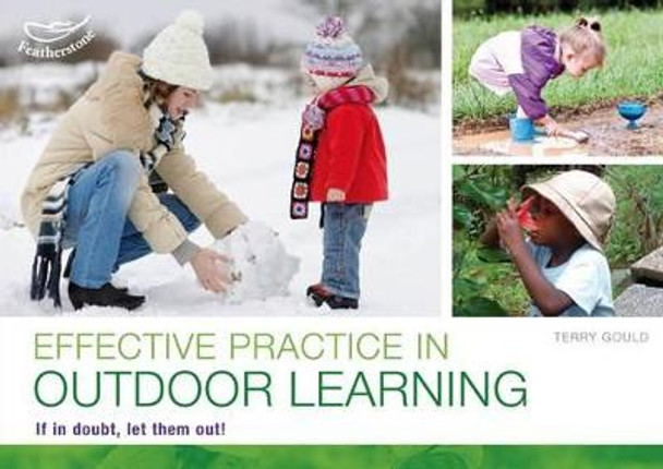 Effective practice in outdoor learning: If in doubt, let them out! by Terry Gould