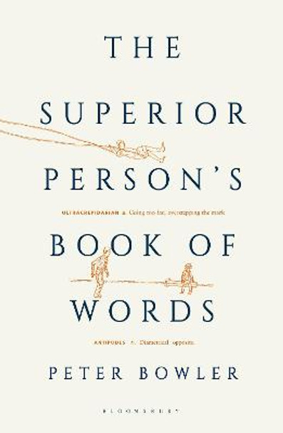 The Superior Person's Book of Words by Peter Bowler