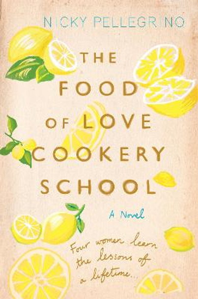 The Food of Love Cookery School by Nicky Pellegrino