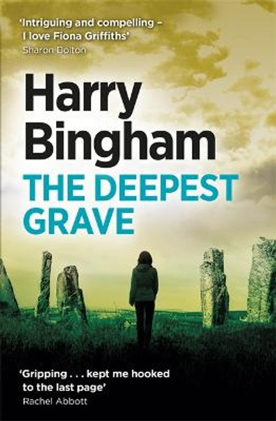 The Deepest Grave: Fiona Griffiths Crime Thriller Series Book 6 by Harry Bingham