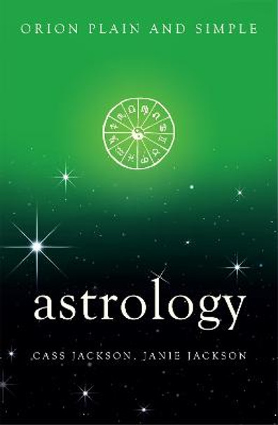 Astrology, Orion Plain and Simple Cass Jackson 9781409169475