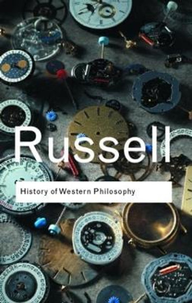 History of Western Philosophy by Bertrand Russell