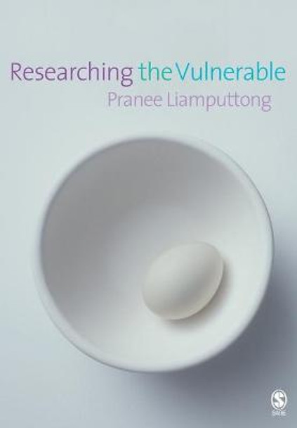 Researching the Vulnerable: A Guide to Sensitive Research Methods by Pranee Liamputtong