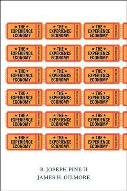 The Experience Economy, Updated Edition by B. Joseph Pine