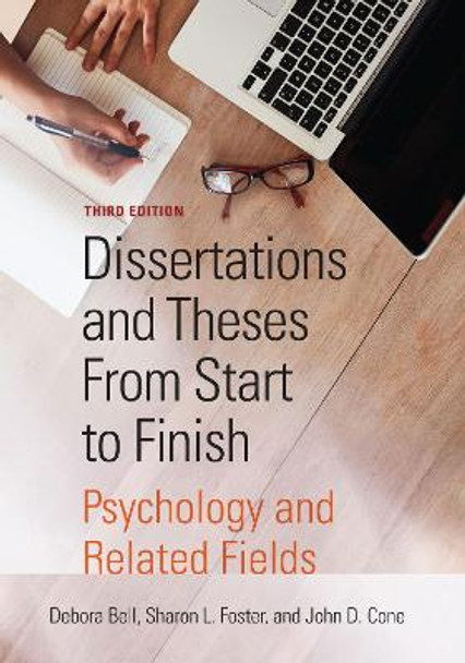 Dissertations and Theses From Start to Finish: Psychology and Related Fields by Debora Bell