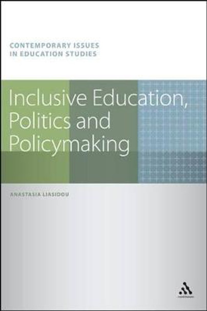 Inclusive Education, Politics and Policymaking by Anastasia Liasidou