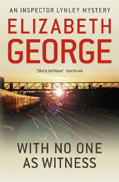 With No One as Witness: An Inspector Lynley Novel: 11 by Elizabeth George