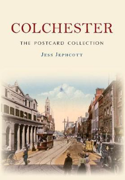 Colchester The Postcard Collection by Jess Jephcott