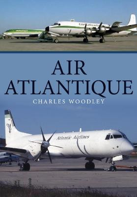 Air Atlantique Charles Woodley 9781445693163