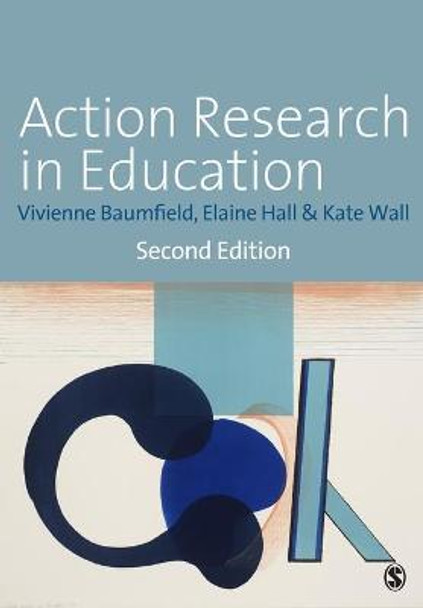 Action Research in Education: Learning Through Practitioner Enquiry by Vivienne Marie Baumfield