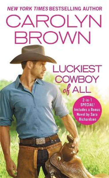 The Luckiest Cowboy of All: Two full books for the price of one by Carolyn Brown