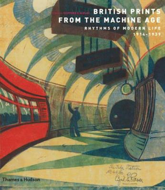 British Prints from the Machine Age: Rhythms of Modern Life 1914-1939 by Clifford S. Ackley