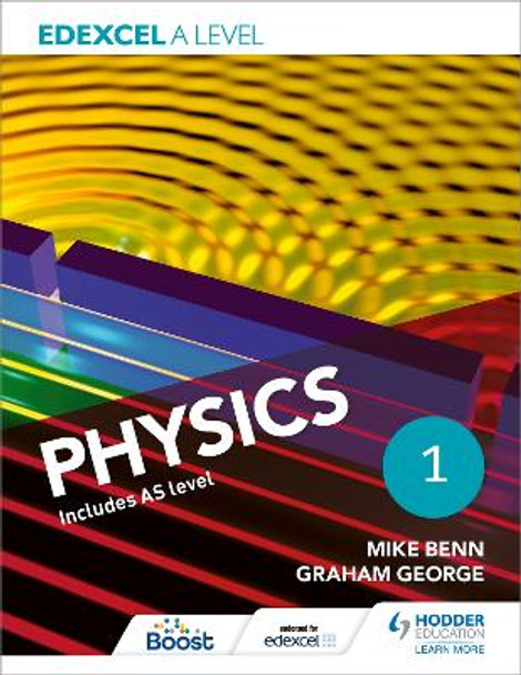 Edexcel A Level Physics Student Book 1 by Mike Benn