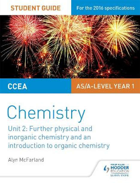 CCEA AS Unit 2 Chemistry Student Guide: Further Physical and Inorganic Chemistry and an Introduction to Organic Chemistry by Alyn G. McFarland