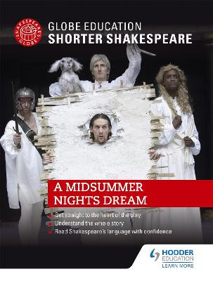 Globe Education Shorter Shakespeare: A Midsummer Night's Dream Globe Education 9781471893759