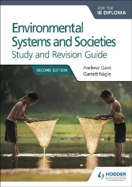 Environmental Systems and Societies for the IB Diploma Study and Revision Guide: Second edition by Andrew Davis