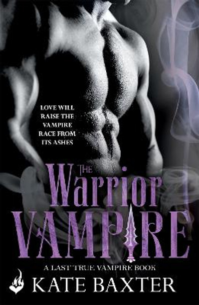 The Warrior Vampire: Last True Vampire 2 by Kate Baxter