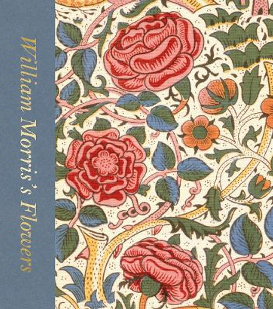 William Morris's Flowers by Rowan Bain