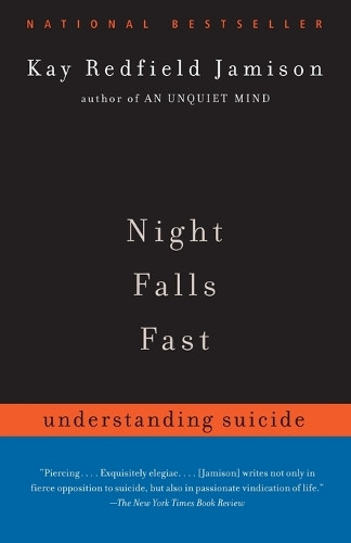 Night Falls Fast: Understanding Suicide by Kay Redfield Jamison 9780375701474