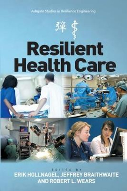 Resilient Health Care by Professor Erik Hollnagel