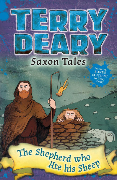 Saxon Tales: The Shepherd Who Ate His Sheep Terry Deary 9781472929280