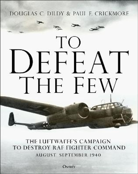 To Defeat the Few by Douglas C. Dildy