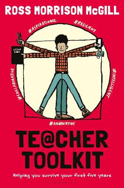 Teacher Toolkit: Helping You Survive Your First Five Years by Ross Morrison McGill