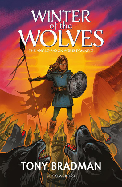 Winter of the Wolves: The Anglo-Saxon Age is Dawning by Tony Bradman