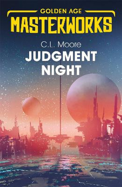 Judgment Night: A Selection of Science Fiction by C.L. Moore